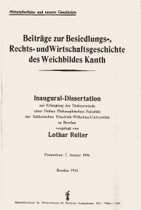  6 L. Reiter - Beiträge zur Besiedlungs-,Rechts-und<br /> Wirtschaftsgeschichte des Weichbildes Kanth Breslau -1936 